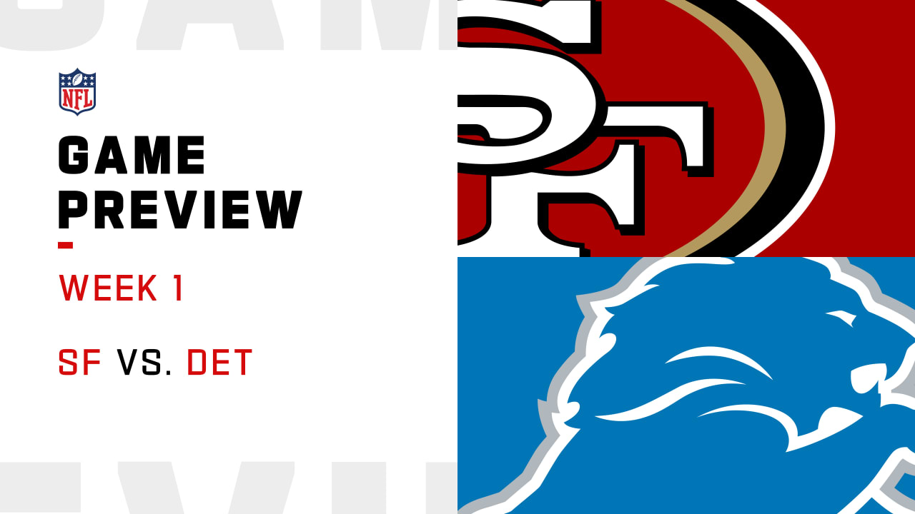 San Francisco 49ers vs. Detroit Lions preview Week 1