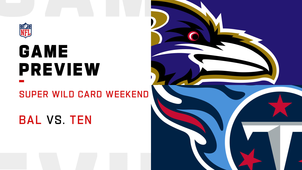 Baltimore Ravens vs. Tennessee Titans preview Super Wild Card Weekend