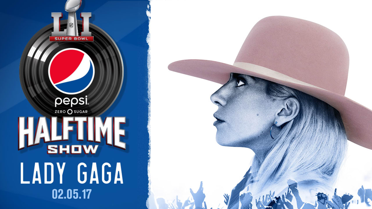 Lady Gaga headlines Pepsi Zero Sugar Super Bowl LI Halftime Show