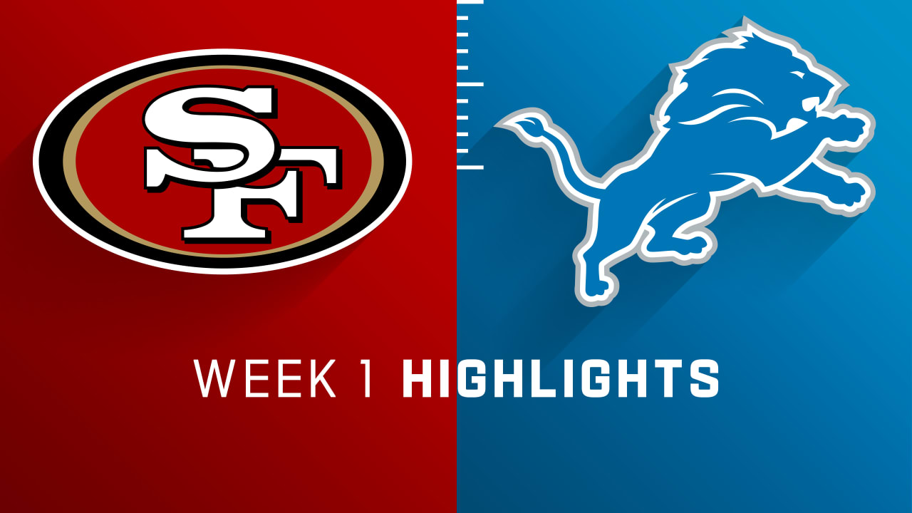 San Francisco 49ers vs. Detroit Lions highlights Week 1
