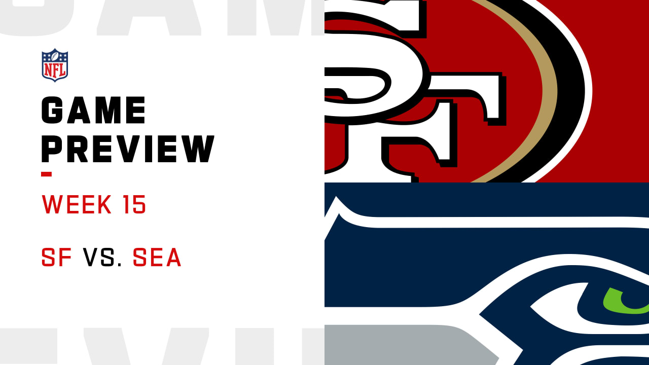 Seattle Seahawks vs. San Francisco 49ers NFL Week 15 game preview