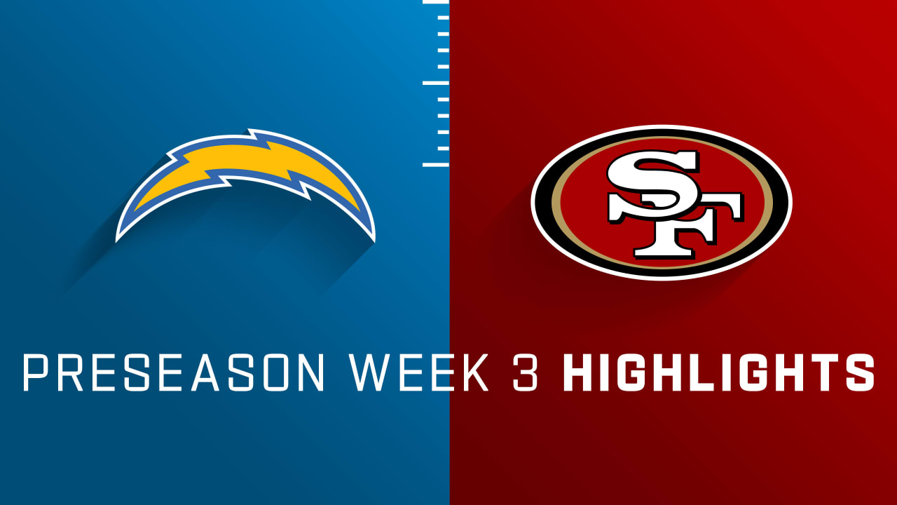 Los Angeles Chargers vs. San Francisco 49ers Preseason Week 3 highlights