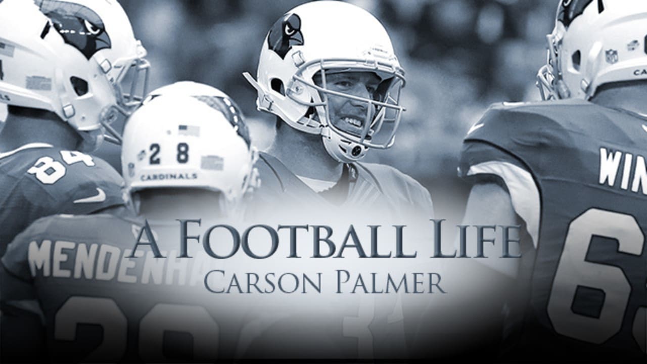 Arizona Cardinals: Carson Palmer Honored With A Football Life Documentary