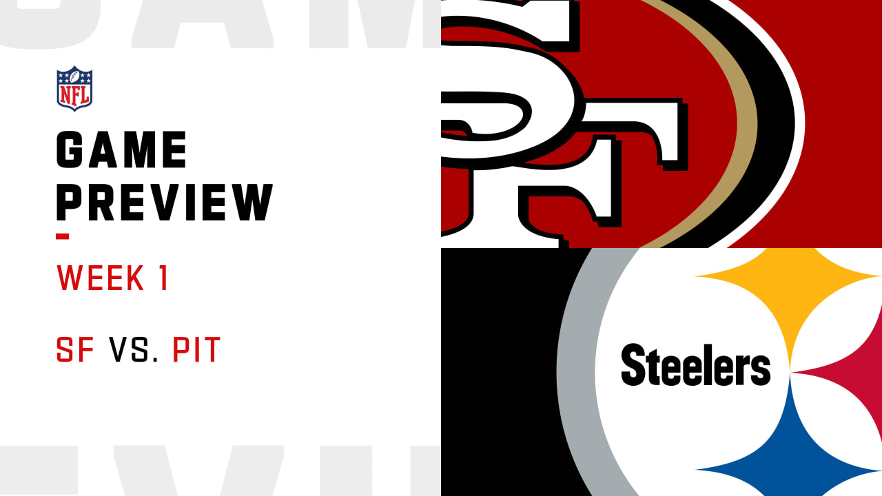 San Francisco 49ers vs. Pittsburgh Steelers preview Week 1