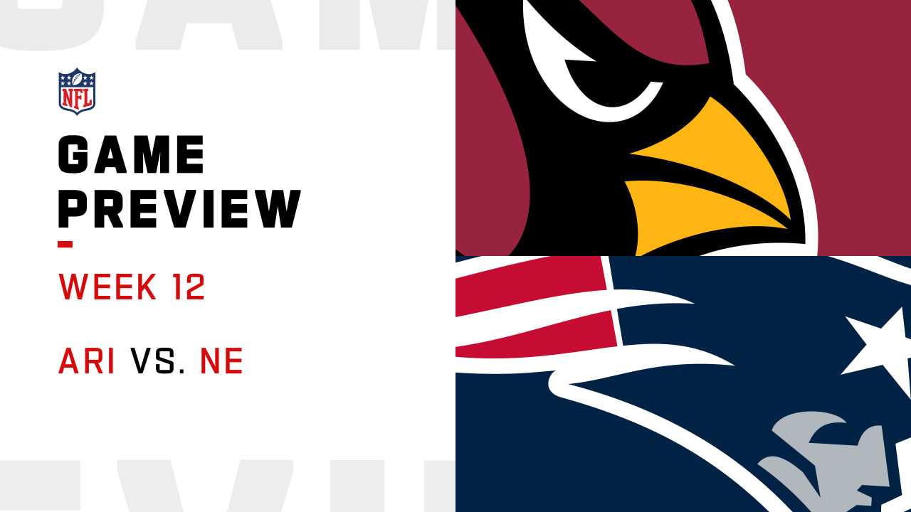 NFL Week 12 Game Preview: Arizona Cardinals at New England Patriots