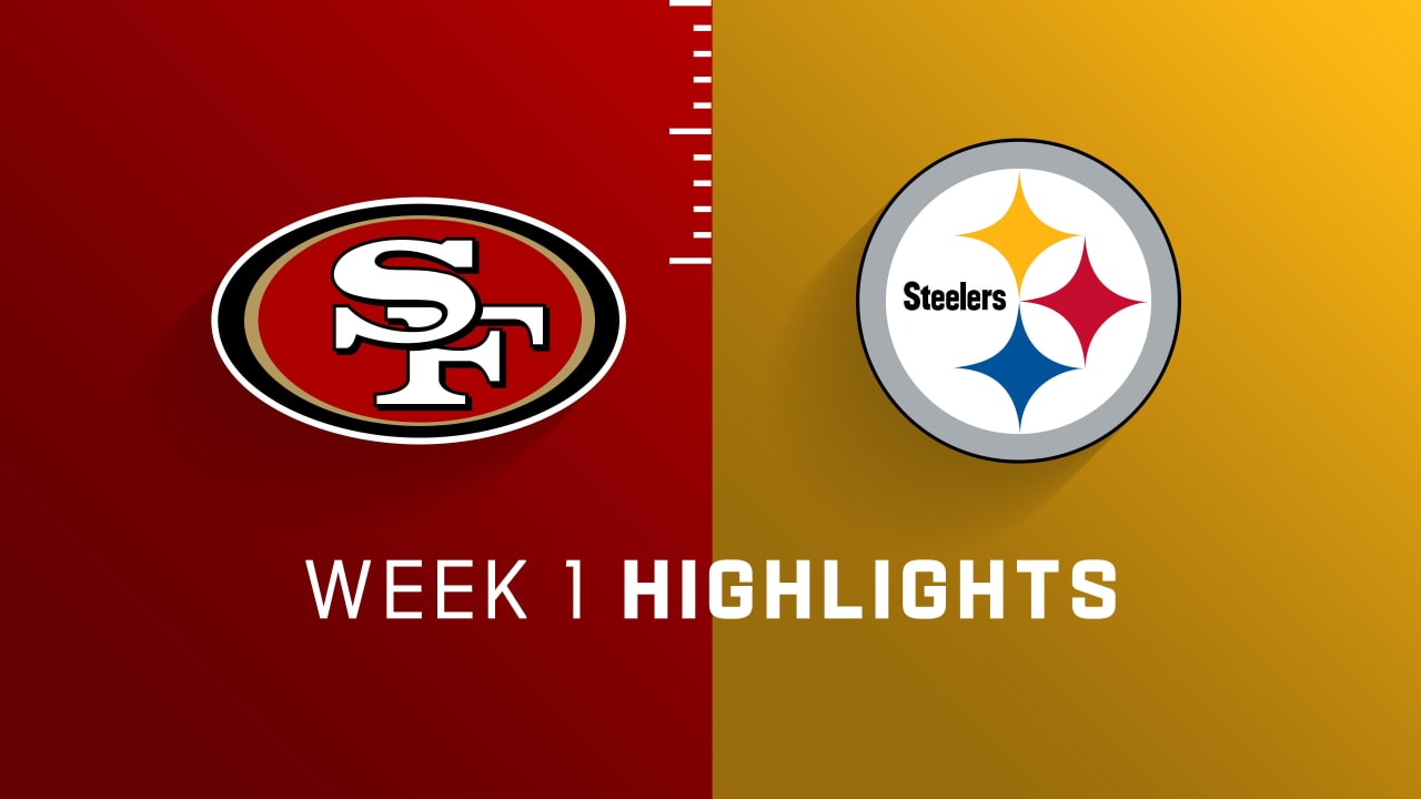 San Francisco 49ers vs. Pittsburgh Steelers highlights Week 1