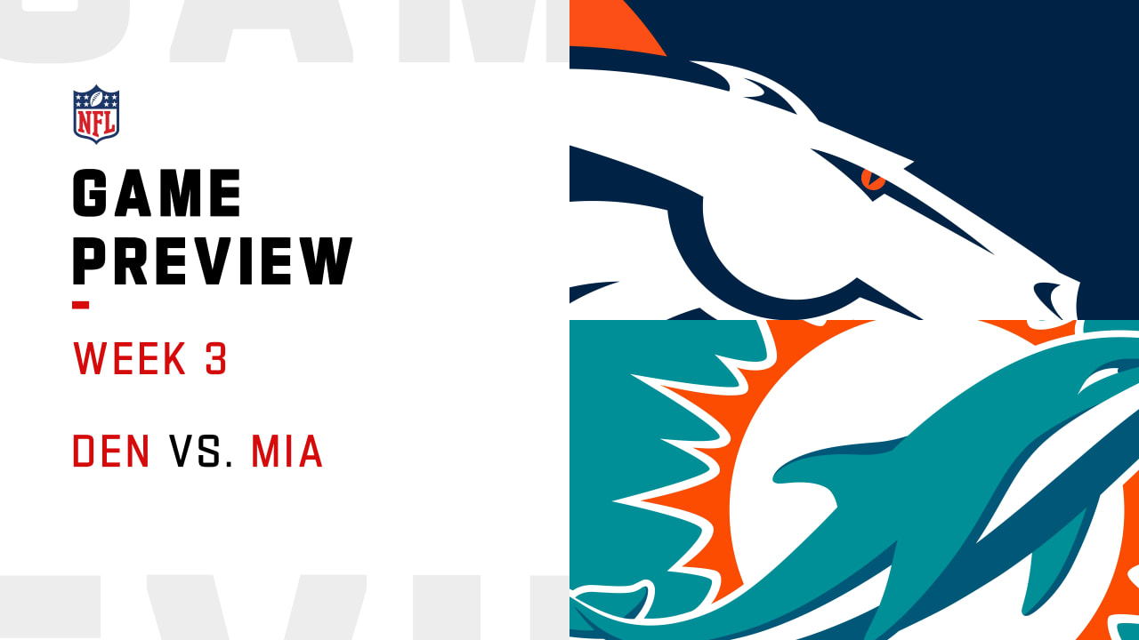 Denver Broncos vs. Miami Dolphins preview Week 3