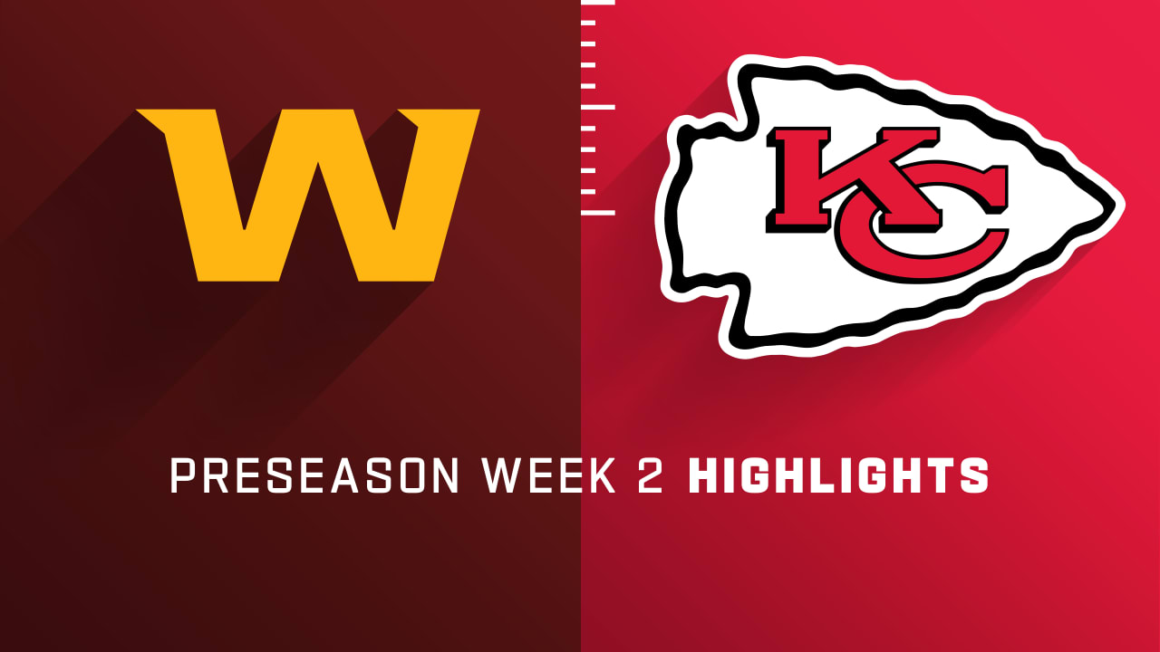 Washington Commanders vs. Kansas City Chiefs highlights Preseason Week 2