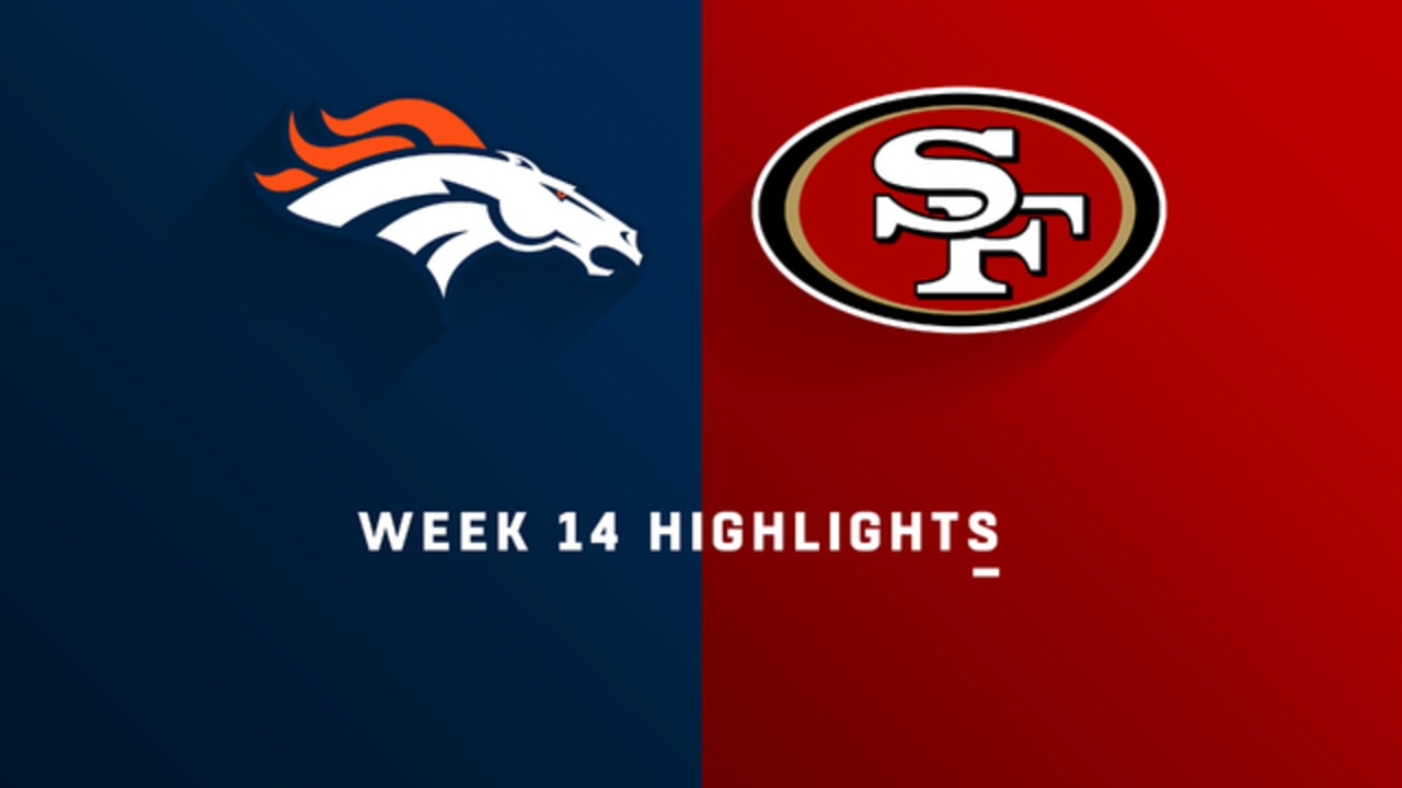 Broncos vs. 49ers highlights Week 14