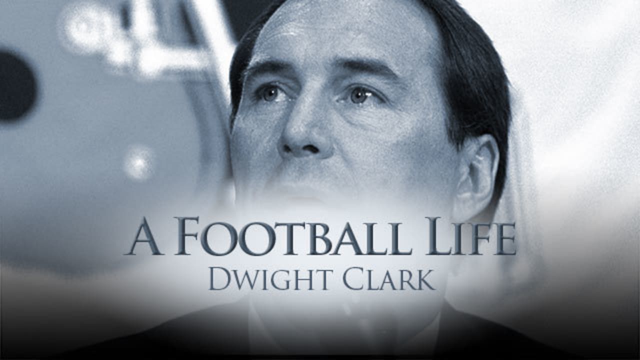 dwight clark a football life