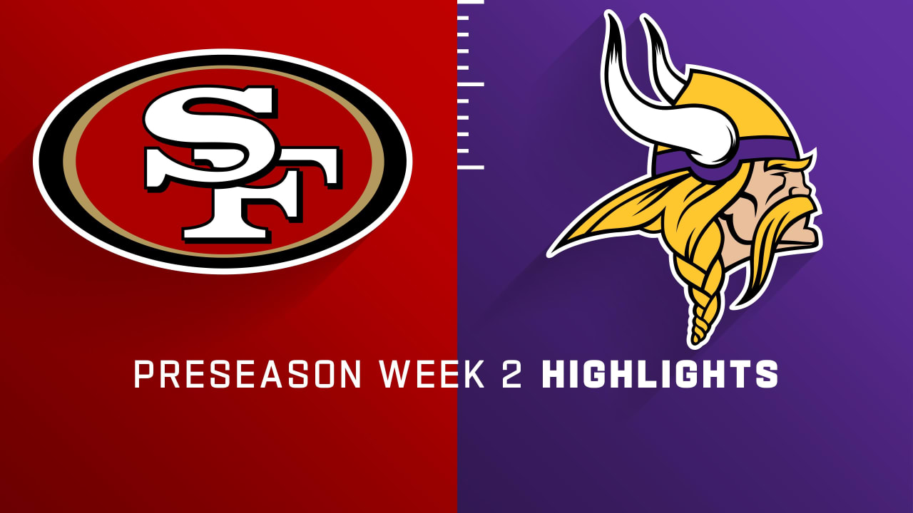 San Francisco 49ers vs. Minnesota Vikings highlights Preseason Week 2