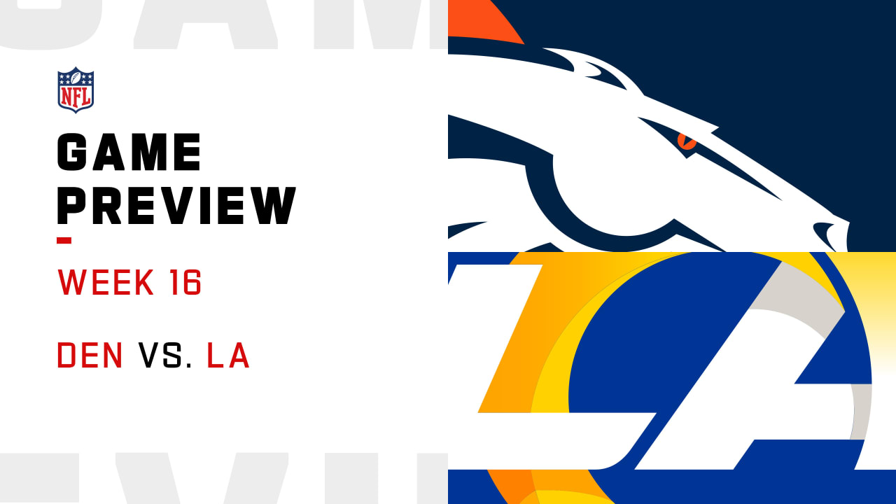 Denver Broncos vs. Los Angeles Rams  2022 Week 16 Game Preview 