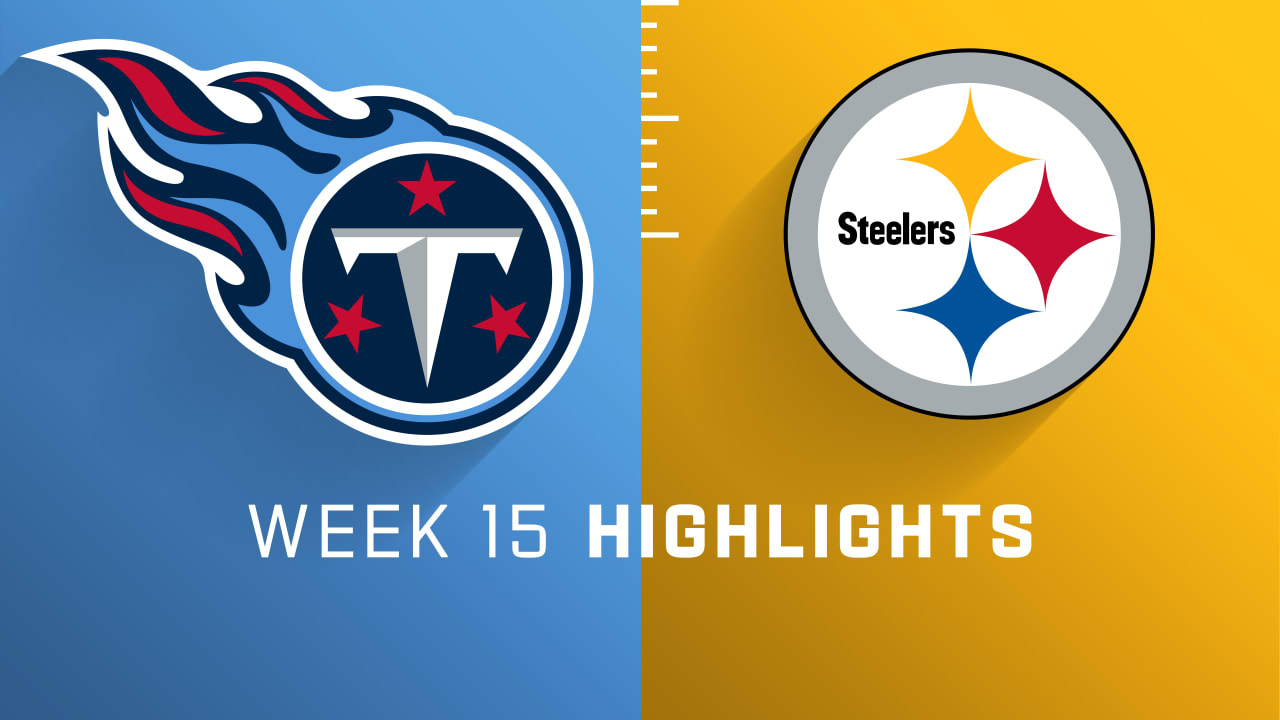 Tennessee Titans vs. Pittsburgh Steelers highlights Week 15