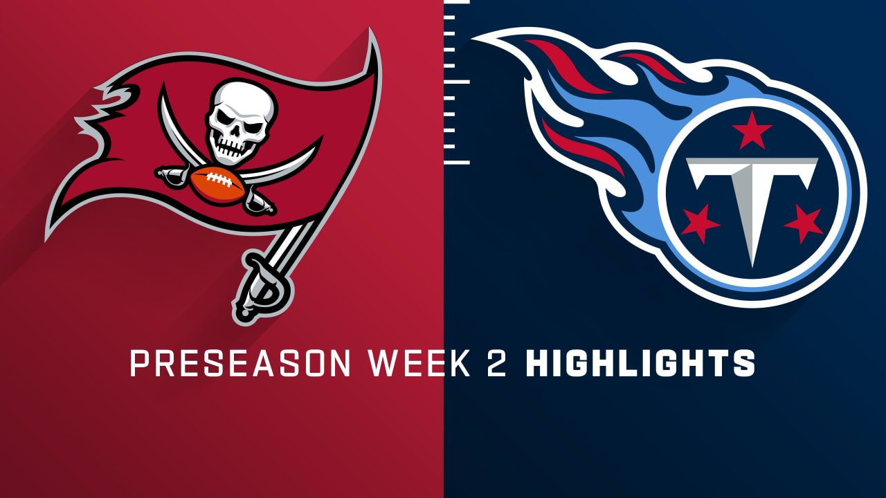 Tampa Bay Buccaneers vs. Tennessee Titans highlights Preseason Week 2