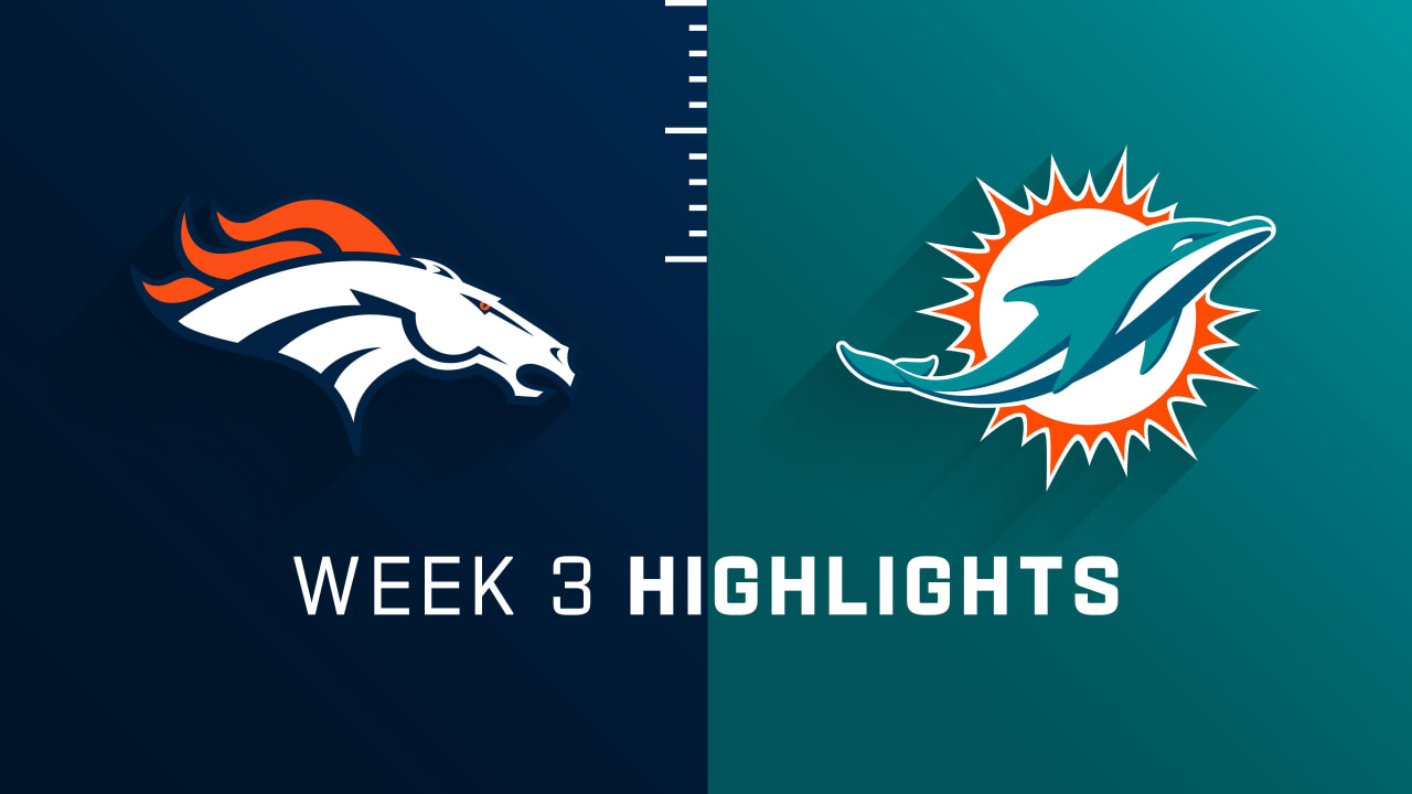 Denver Broncos vs. Miami Dolphins highlights Week 3