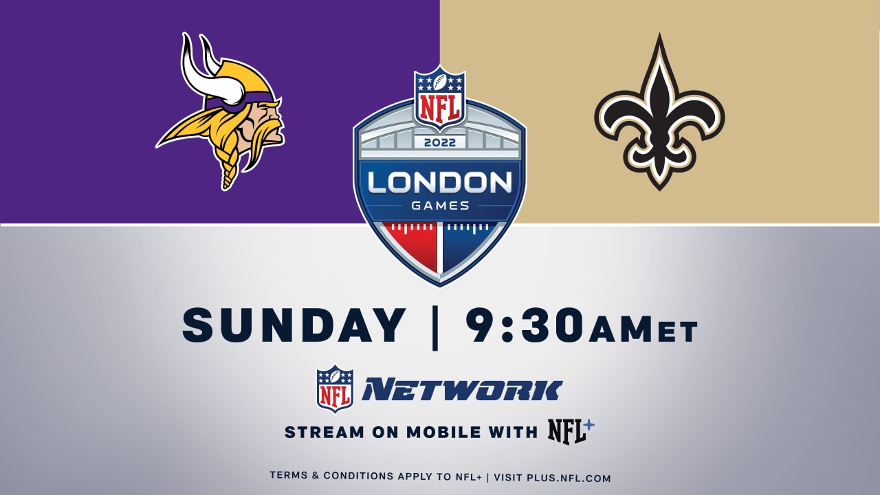 MINNESOTA VIKINGS VS. NEW ORLEANS SAINTS FROM LONDON EXCLUSIVELY ON NFL  NETWORK & NFL+