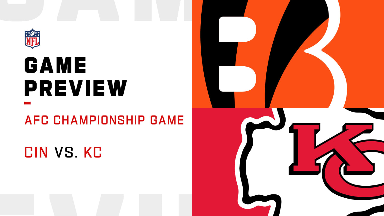 Cincinnati Bengals vs. Kansas City Chiefs preview AFC Championship Game