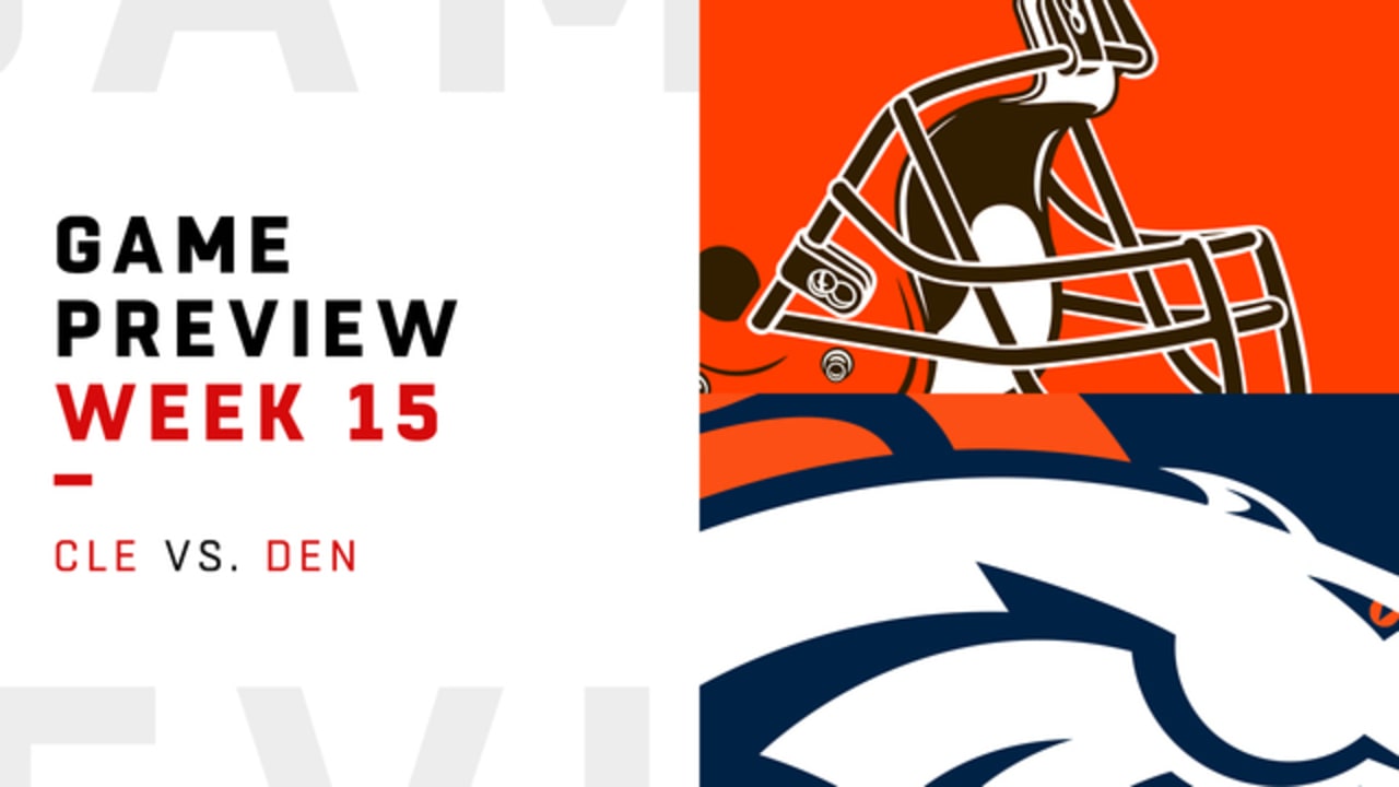 Browns Vs. Broncos Preview | Week 15