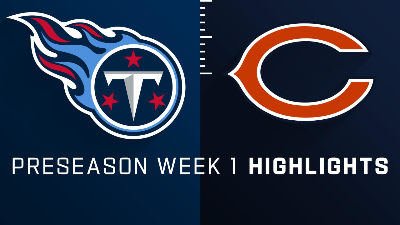 Tennessee Titans - Chicago Bears: Game time, TV Schedule and where to watch  the Week 1 NFL Preseason Game