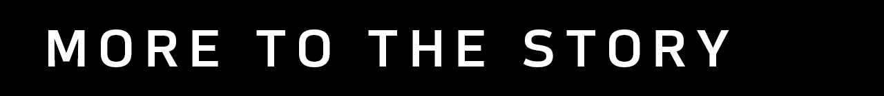 SECTION HEADERS_MORE TO THE STORY_MOBILE