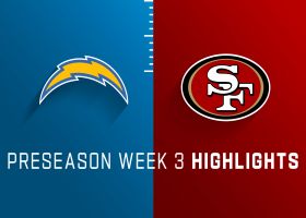 Chargers vs. 49ers | Preseason Week 3 highlights