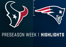 Texans vs. Patriots highlights | Preseason Week 1