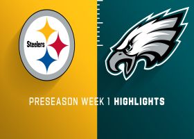 Steelers vs. Eagles highlights | Preseason Week 1