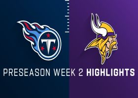 Titans vs. Vikings highlights | Preseason Week 2