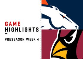 Broncos vs. Cardinals highlights | Preseason Week 4
