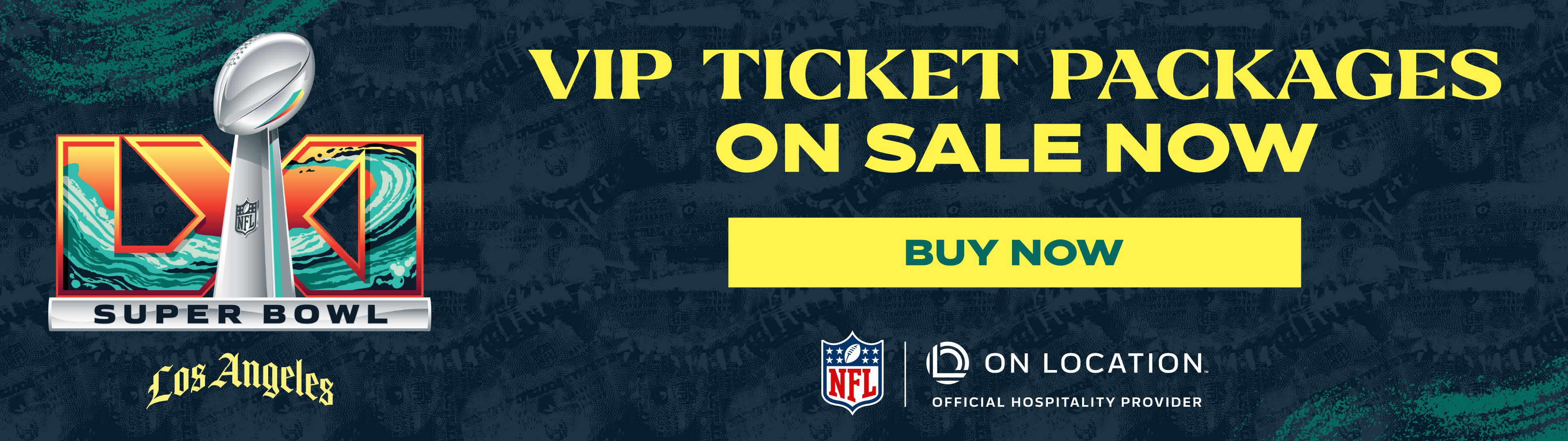 /super-bowl/event-info - On Location SB LXI Featured Promo - Buy Now