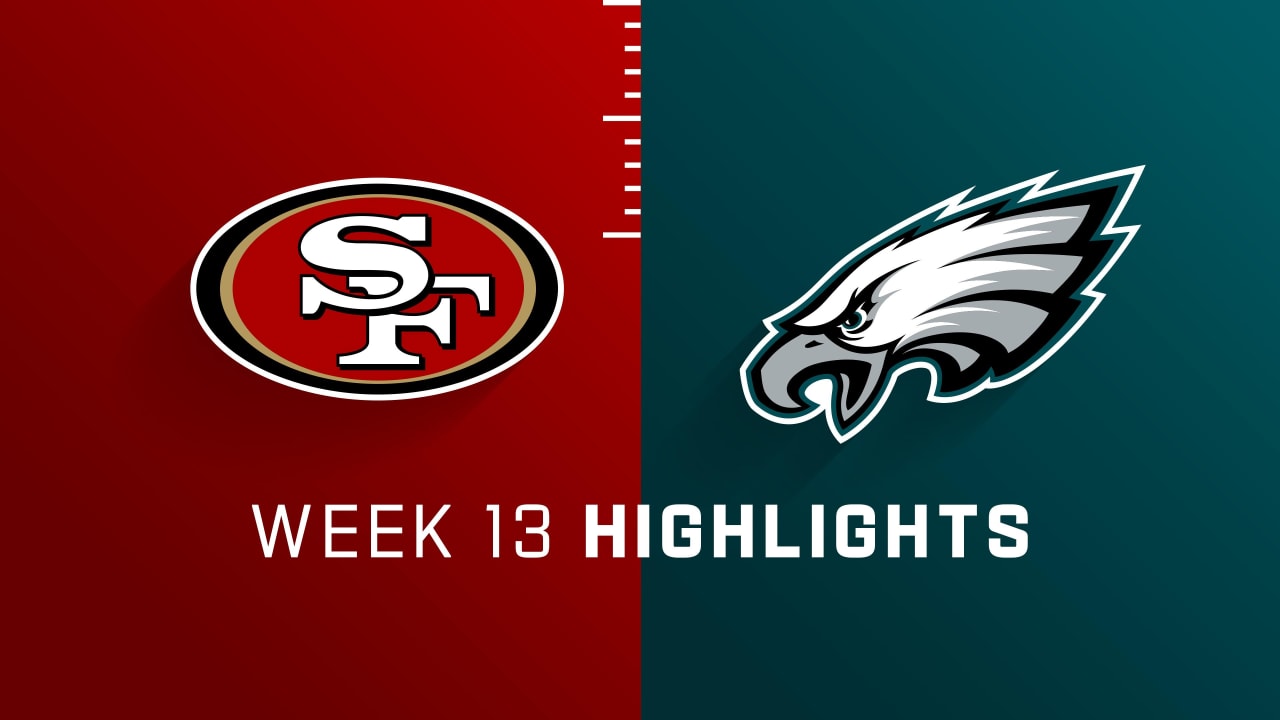 San Francisco 49ers Vs. Philadelphia Eagles Highlights | Week 13.