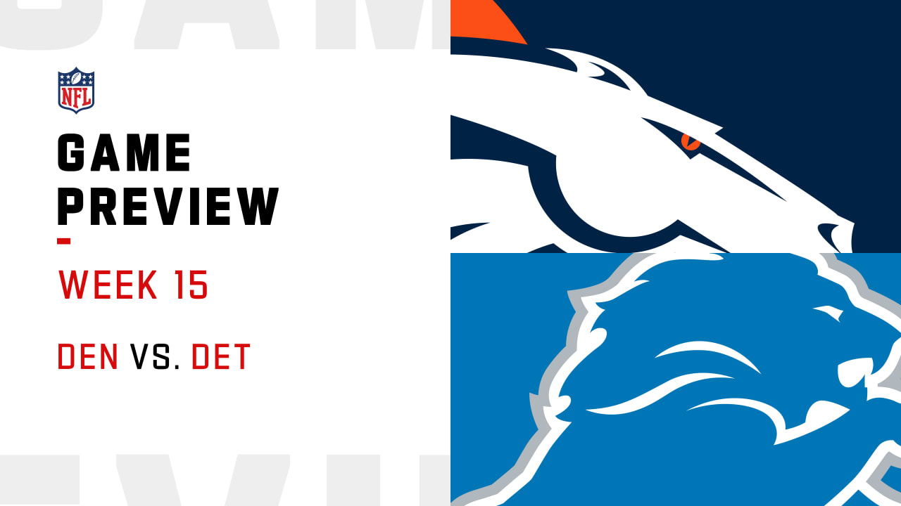 Denver Broncos vs. Detroit Lions preview Week 15