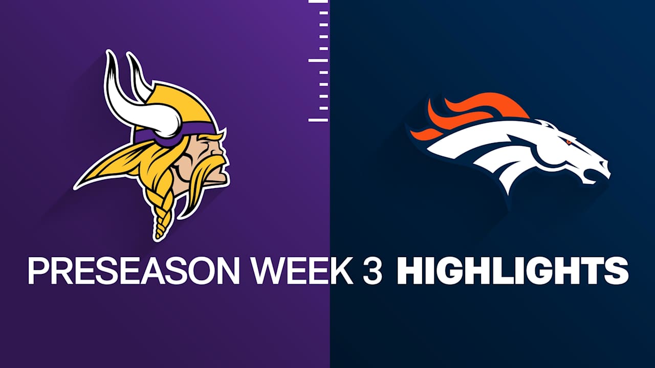 Vikings vs. Broncos highlights | Preseason Week 3
