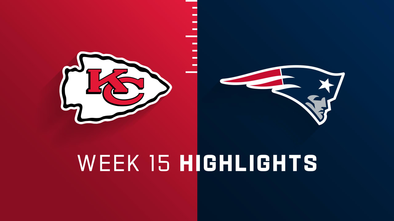 Kansas City Chiefs vs. New England Patriots highlights Week 15