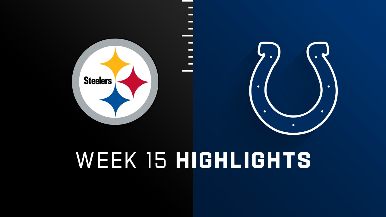 Pittsburgh Steelers Vs. Indianapolis Colts Highlights | Week 15