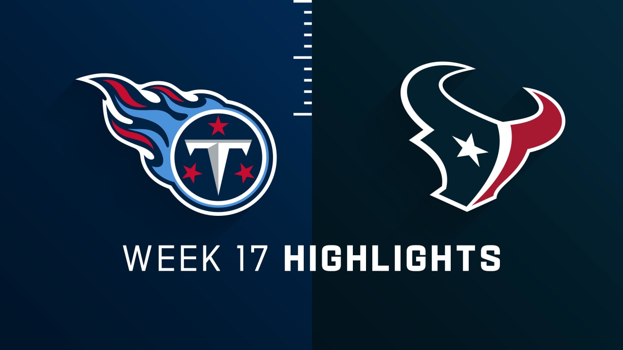 Tennessee Titans vs. Houston Texans highlights Week 17