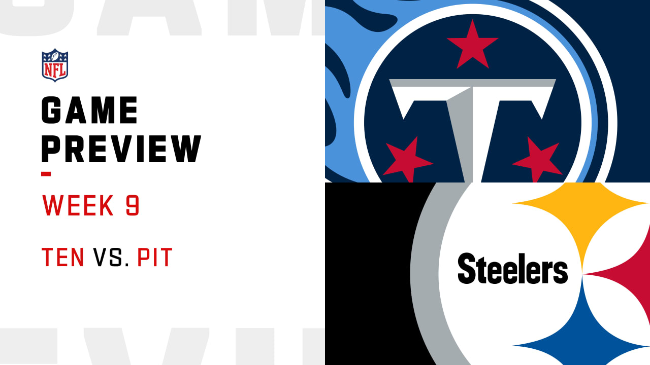 Tennessee Titans Vs. Pittsburgh Steelers Preview | Week 9