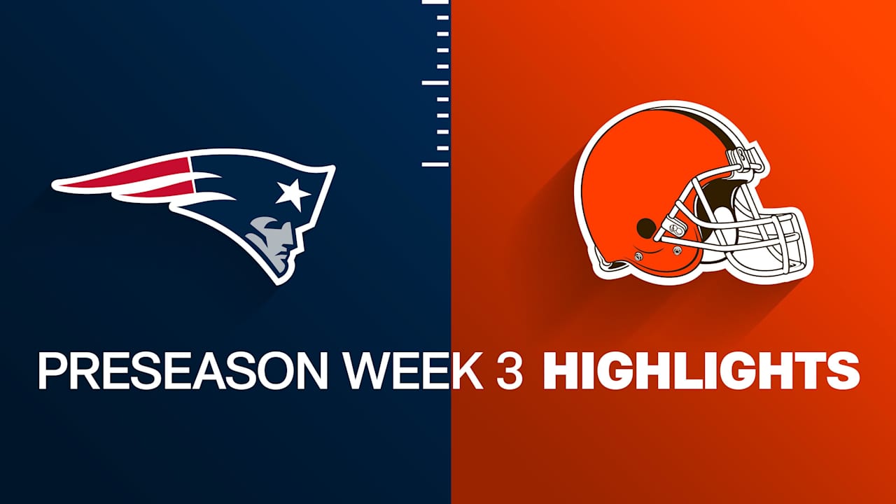Patriots vs. Browns highlights | Preseason Week 3