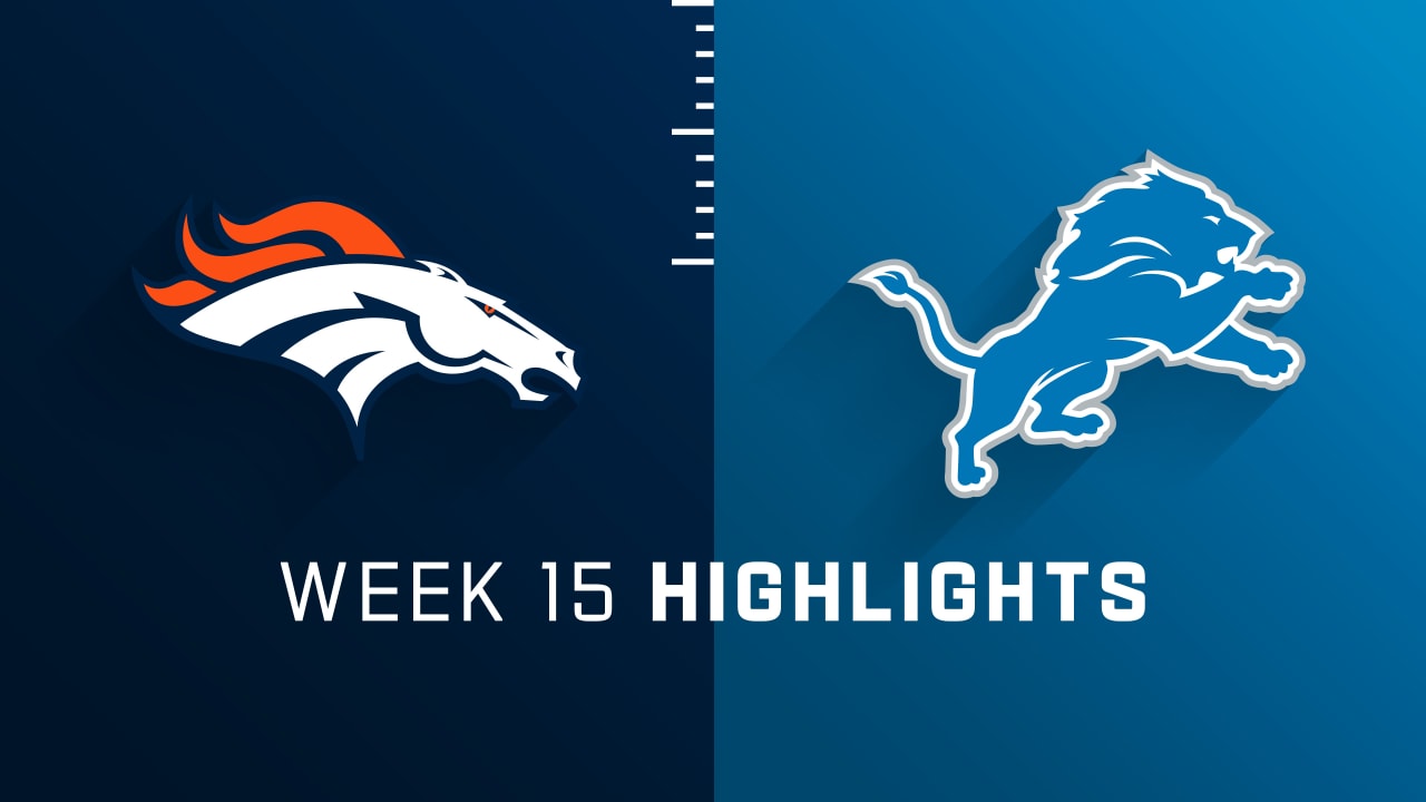 Denver Broncos vs. Detroit Lions highlights Week 15