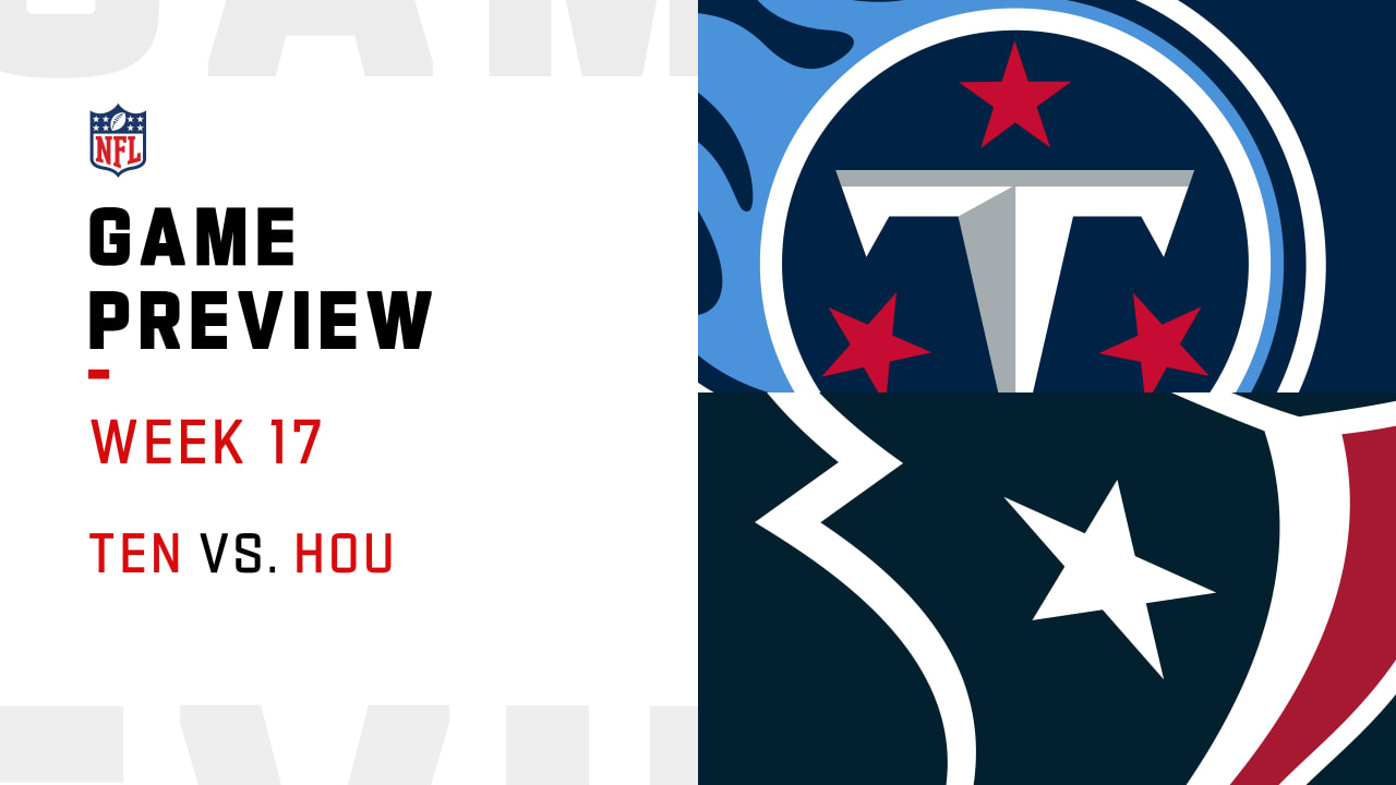 Tennessee Titans vs. Houston Texans preview Week 17