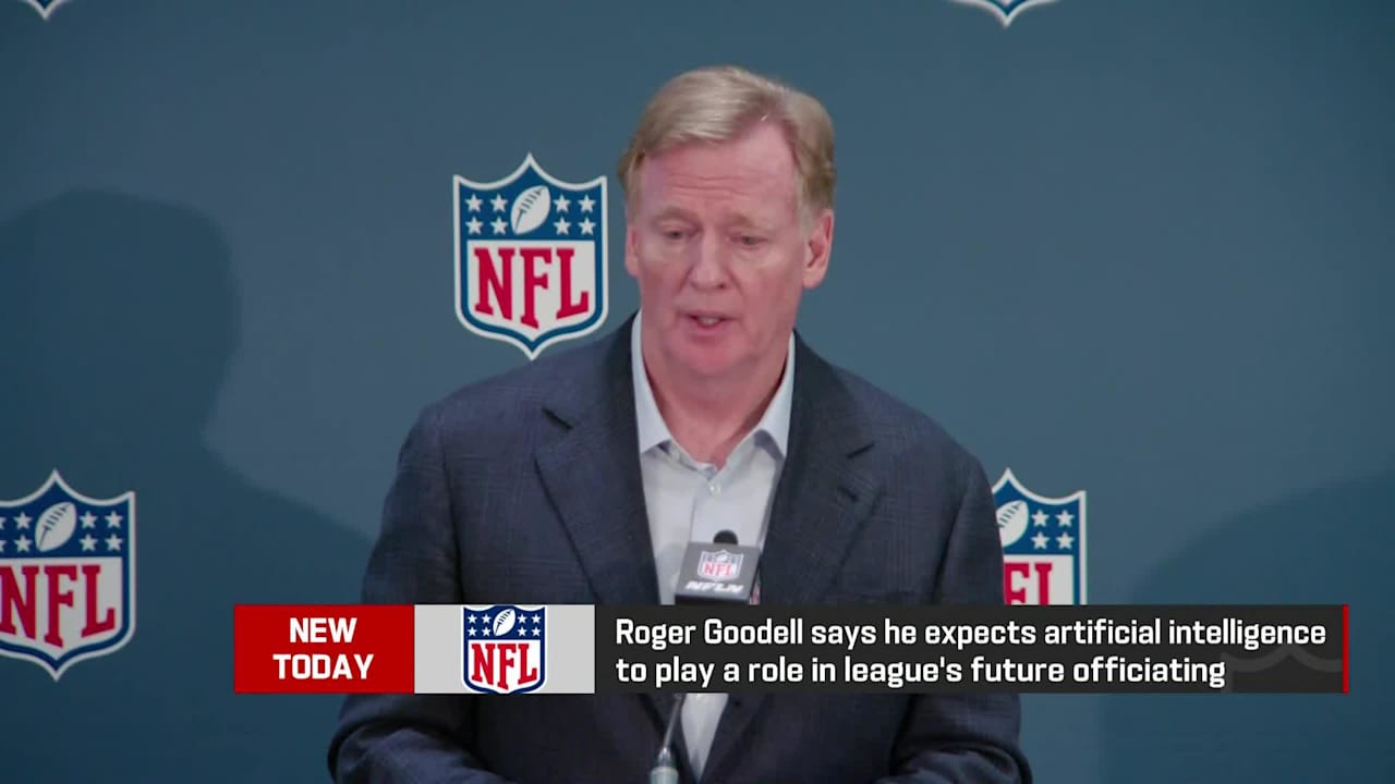 Roger Goodell discusses NFL's potential of incorporating artificial intelligence in officiating