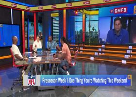 One thing you're watching for during Preseason Week 1 | 'GMFB'